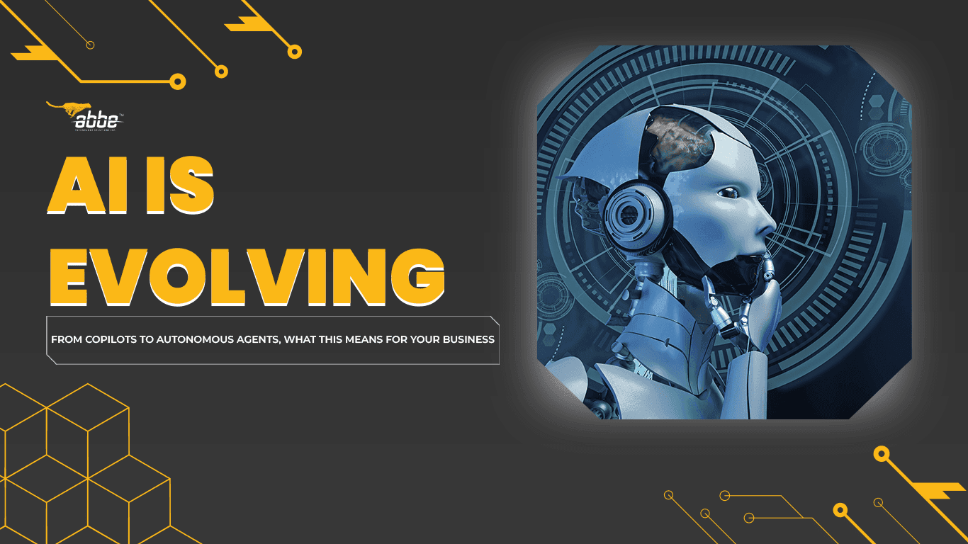 AI is Evolving: From Copilots to Autonomous Agents, What This Means for Your Business