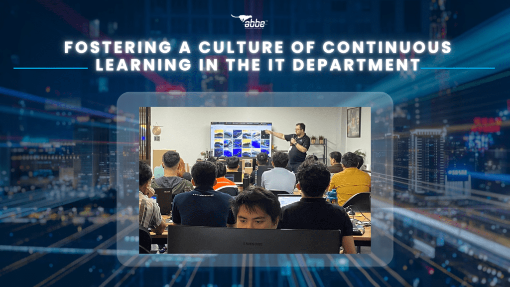 Fostering a Culture of Continuous Learning in the IT Department